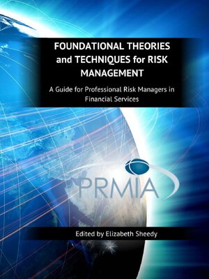 cover image of Foundational Theories and Techniques for Risk Management, a Guide for Professional Risk Managers in Financial Services--Part I--Finance Theory